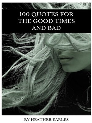 cover image of 100 Quotes For the Good Times and Bad